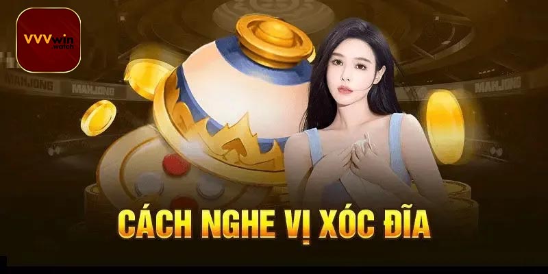 Tìm hiểu sơ lược về cách nghe vị xóc đĩa tại VVVwin