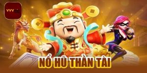 Tìm hiểu về game Nổ hũ Thần Tài tại VVVwin