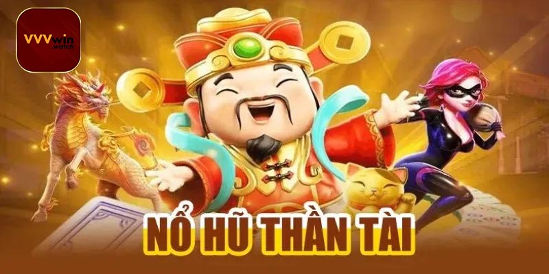 Tìm hiểu về game Nổ hũ Thần Tài tại VVVwin