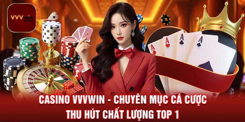 Tại Sao Nên Chọn Casino VVVwin?