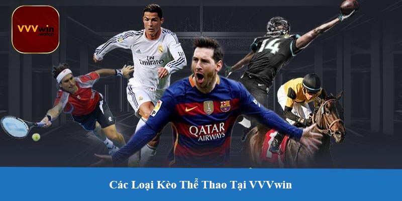 Các Loại Kèo Thể Thao Tại VVVwin