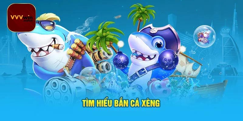 Những ưu điểm nổi bật của bắn cá xèng