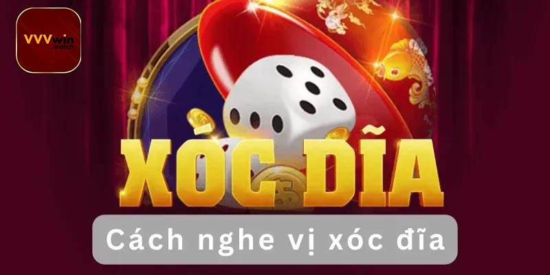 Cách nghe vị xóc đĩa dễ dàng dành cho người mới