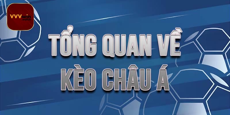 Cách chơi kèo Châu Á là gì?