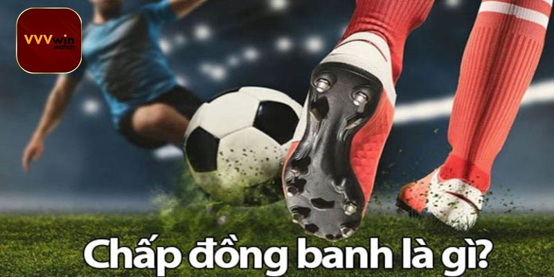 Bí quyết thắng lớn với kèo đồng banh VVVwin