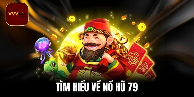 Hướng dẫn tips chơi Nổ hũ 79 Toàn Thắng